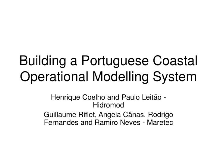 building a portuguese coastal operational modelling system