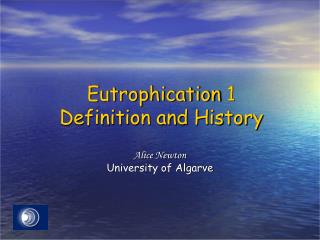 Eutrophication 1 Definition and History