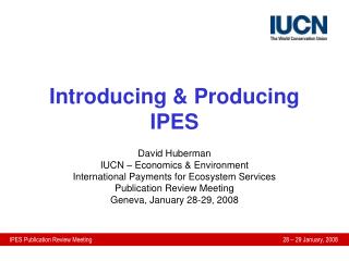 Introducing &amp; Producing IPES