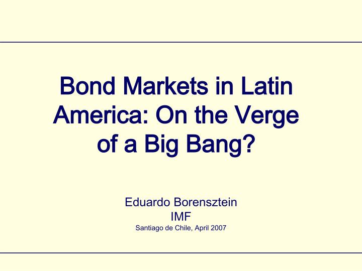 bond markets in latin america on the verge of a big bang