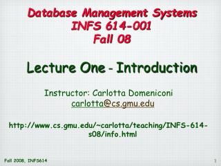 Database Management Systems INFS 614-001 Fall 08