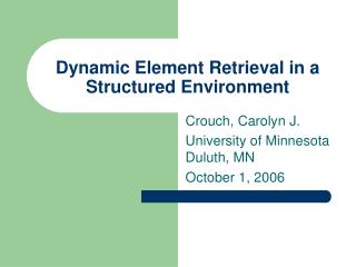 Dynamic Element Retrieval in a Structured Environment