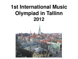 1st International Music Olympiad in Tallinn 2012
