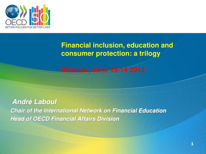 financial inclusion education and consumer protection a trilogy moscow june 13 14 2013