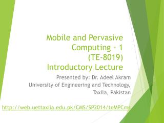 Mobile and Pervasive Computing - 1 (TE-8019) Introductory Lecture