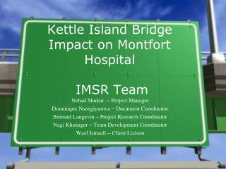 Kettle Island Bridge Impact on Montfort Hospital IMSR Team