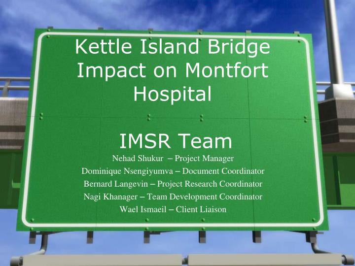 kettle island bridge impact on montfort hospital imsr team