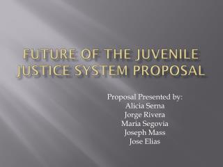 Future of the Juvenile justice system proposal