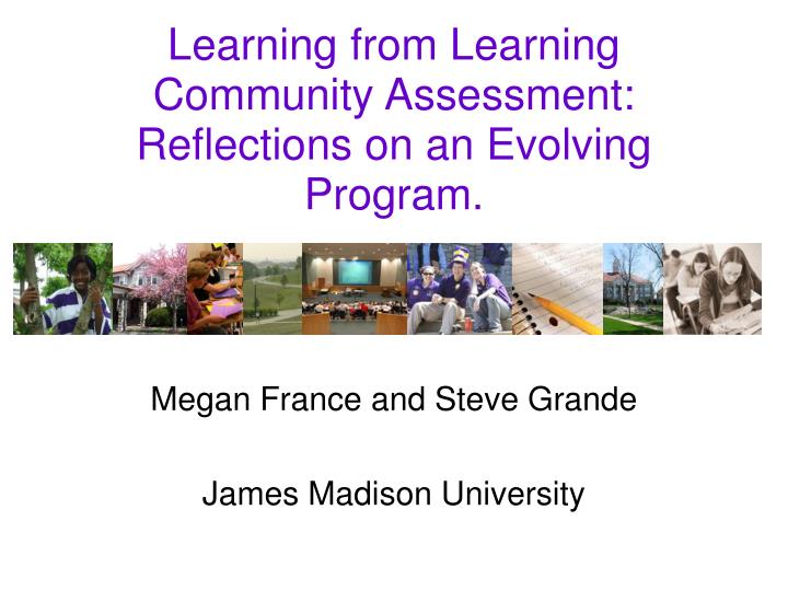 learning from learning community assessment reflections on an evolving program
