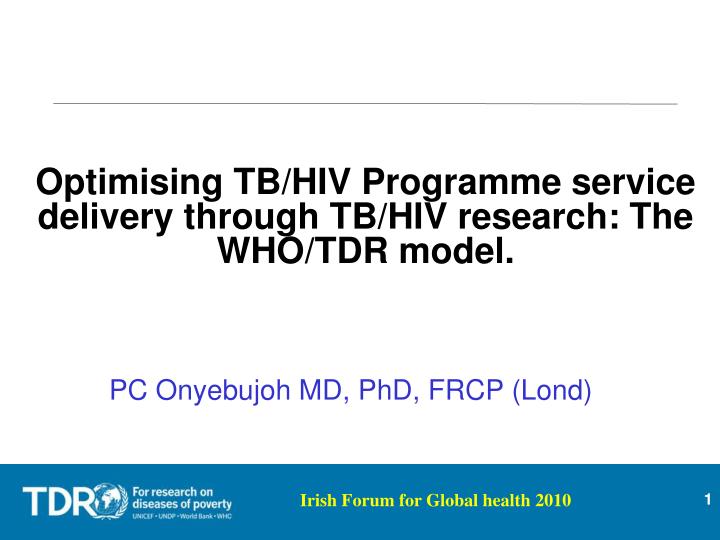 optimising tb hiv programme service delivery through tb hiv research the who tdr model