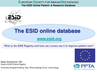E UROPEAN S OCIETY FOR I MMUNO D EFICIENCIES The ESID Online Patient- &amp; Research Database