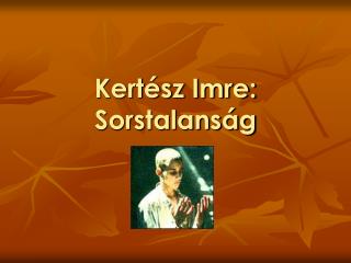 kert sz imre sorstalans g