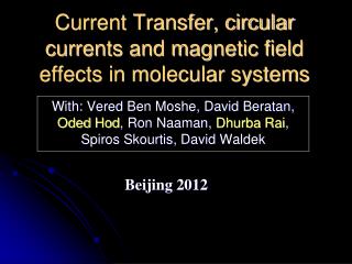 Current Transfer, circular currents and magnetic field effects in molecular systems