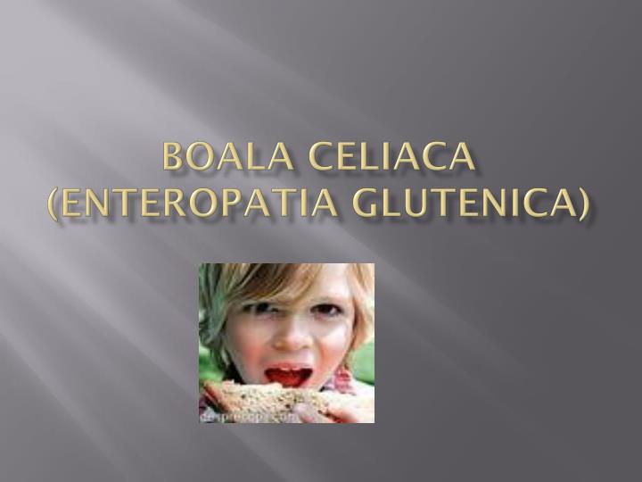 boala celiaca enteropatia glutenica