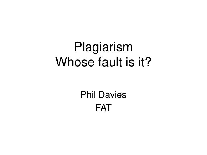 plagiarism whose fault is it