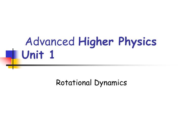 advanced higher physics unit 1