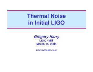 Thermal Noise in Initial LIGO