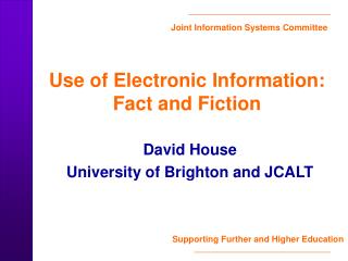 Use of Electronic Information: Fact and Fiction