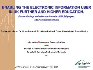 ENABLING THE ELECTRONIC INFORMATION USER IN UK FURTHER AND HIGHER EDUCATION.
