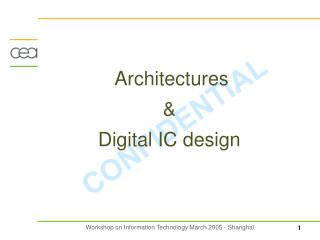 Architectures &amp; Digital IC design