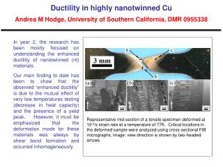 Ductility in highly nanotwinned Cu Andrea M Hodge, University of Southern California, DMR 0955338