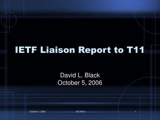 IETF Liaison Report to T11