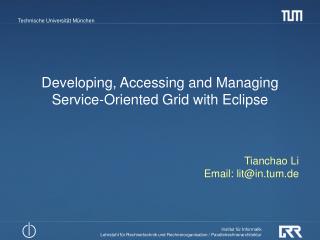 Developing, Accessing and Managing Service-Oriented Grid with Eclipse