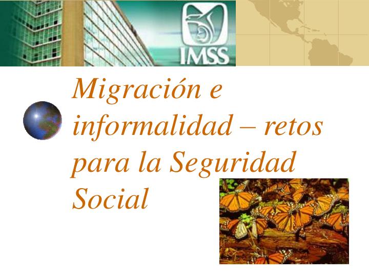 migraci n e informalidad retos para la seguridad social