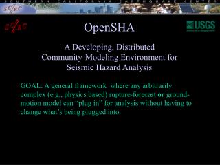 OpenSHA A Developing, Distributed Community-Modeling Environment for Seismic Hazard Analysis