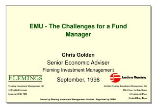 EMU - The Challenges for a Fund Manager Chris Golden Senior Economic Adviser