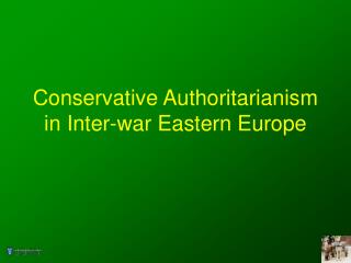 Conservative Authoritarianism in Inter-war Eastern Europe