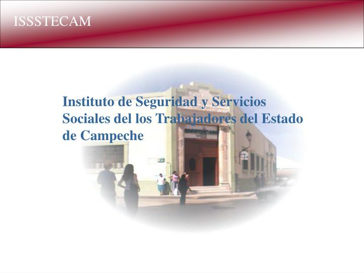 instituto de seguridad y servicios sociales del los trabajadores del estado de campeche