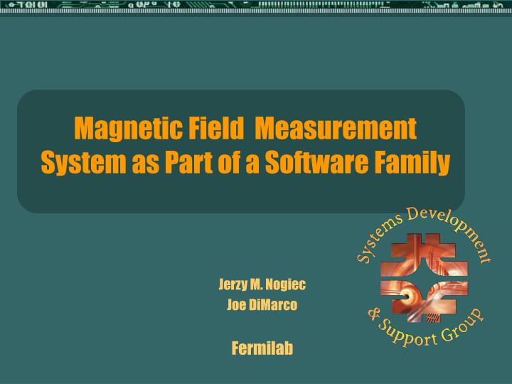 magnetic field measurement system as part of a software family