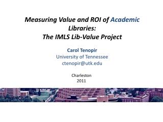 Measuring Value and ROI of Academic Libraries: The IMLS Lib-Value Project