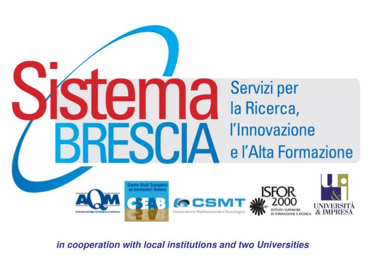 in cooperation with local institutions and two universities