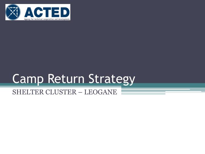 camp return strategy