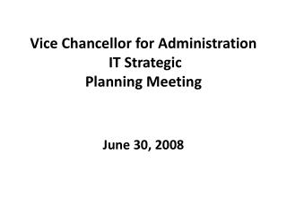 Vice Chancellor for Administration IT Strategic Planning Meeting