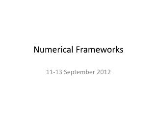 Numerical Frameworks