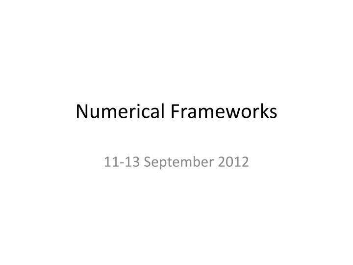 numerical frameworks