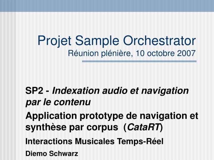 projet sample orchestrator r union pl ni re 10 octobre 2007