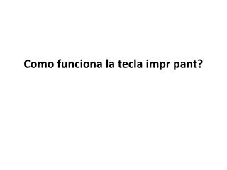 como funciona la tecla impr pant