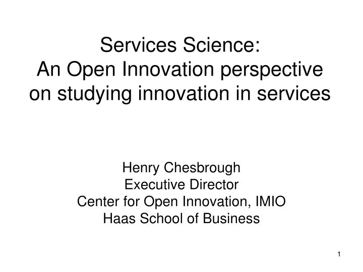 services science an open innovation perspective on studying innovation in services