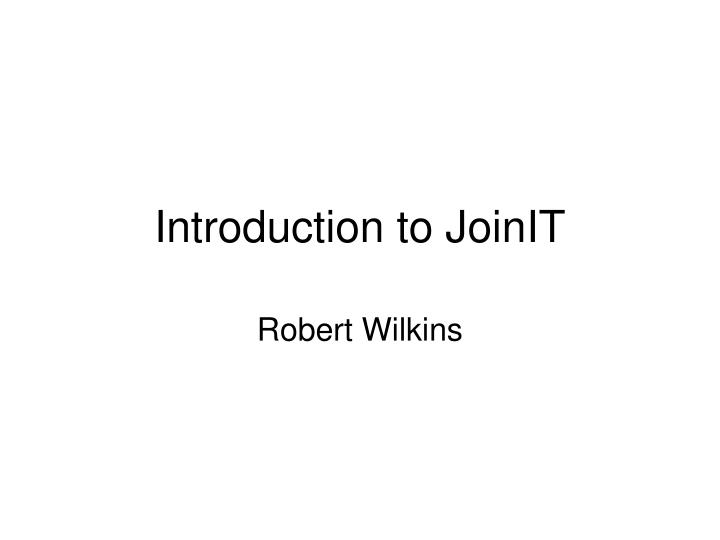 introduction to joinit