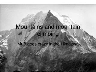 Mountains and mountain climbing