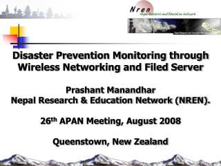 Disaster Prevention Monitoring through Wireless Networking and Filed Server Prashant Manandhar
