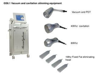 GS8.1 Vacuum and cavitation slimming equipment