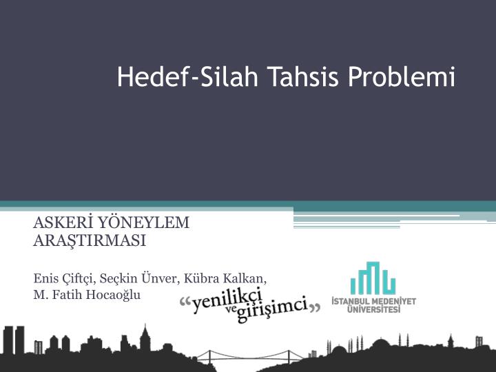 hedef silah tahsis problemi