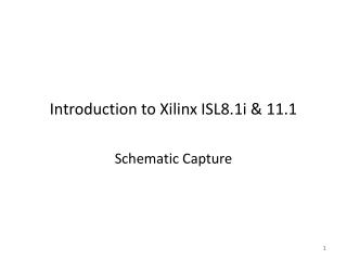 Introduction to Xilinx ISL8.1i &amp; 11.1
