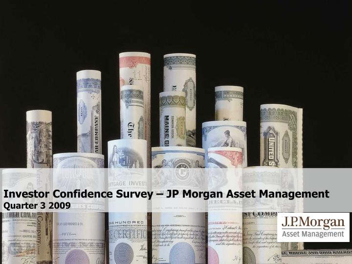 investor confidence survey jp morgan asset management quarter 3 2009