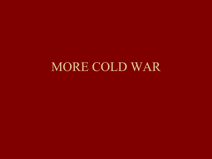 more cold war